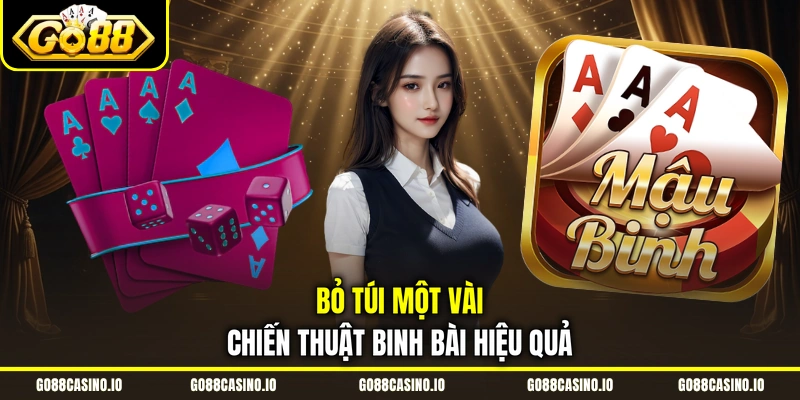 Mậu Binh - Cách Chơi Binh Xập Xám Cho Người Nhập Môn 4 Bỏ túi một vài chiến thuật binh bài hiệu quả