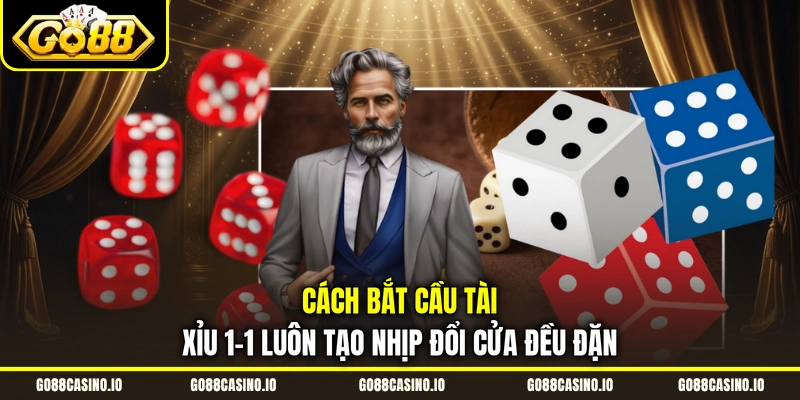 5 Cách Bắt Cầu Tài Xỉu Hiệu Quả Dành Cho Người Mới 2 Cách bắt cầu tài xỉu 1-1 luôn tạo nhịp đổi cửa đều đặn