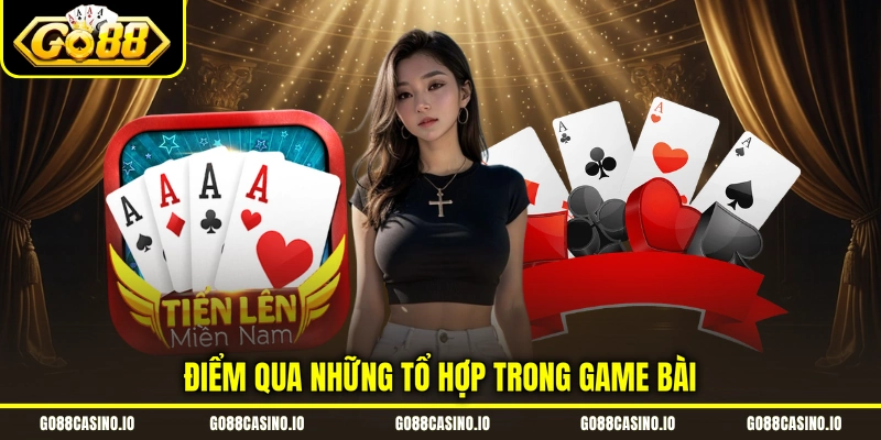 Tiến Lên Đếm Lá - Cẩm Nang Chơi Game Từ A - Z Cho Newbie 3 Điểm qua những tổ hợp trong game bài