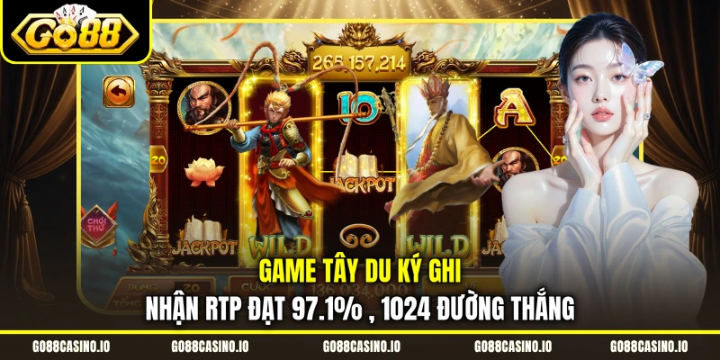 Trải Nghiệm Tây Du Ký Với RTP 97.1%, Thưởng Lớn 1 Game Tây Du Ký ghi nhận RTP đạt 97.1% , 1024 đường thắng