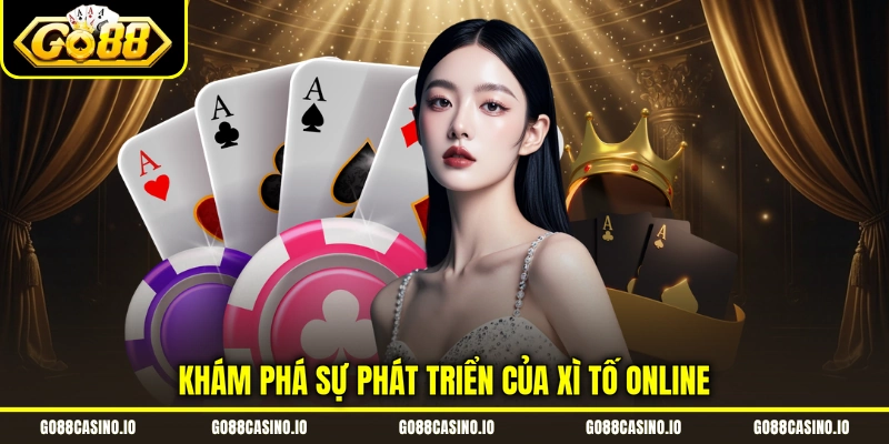 Xì Tố - Hướng Dẫn Cách Chơi Siêu Phẩm Sòng Bạc Online 1 Khám phá sự phát triển của xì tố online