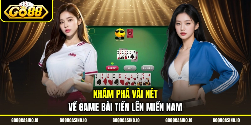 Tiến Lên Miền Nam - Cách Chơi Từ Cơ Bản Đến Nâng Cao 1 Khám phá vài nét về game bài tiến lên miền nam