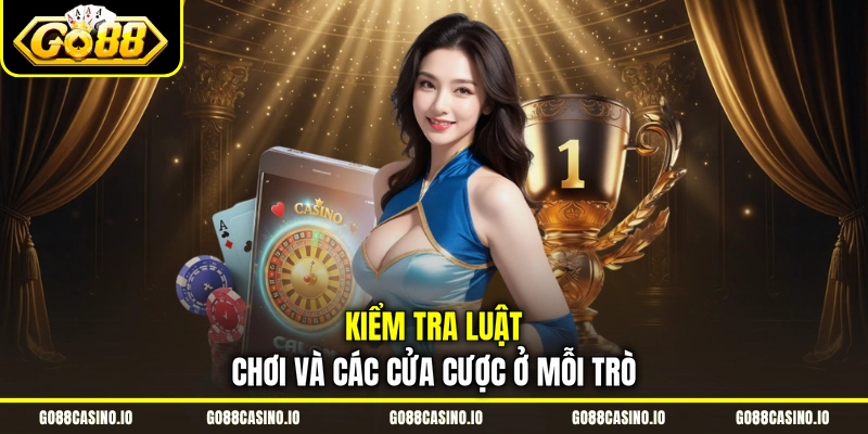 Live Casino Go88 Hấp Dẫn Với Nhiều Bàn Cược Chất Lượng 4 Kiểm tra luật chơi và các cửa cược ở mỗi trò