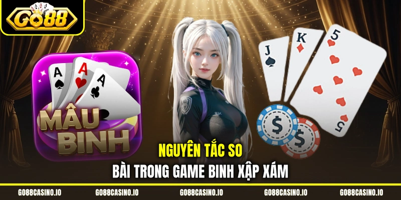 Mậu Binh - Cách Chơi Binh Xập Xám Cho Người Nhập Môn 2 Nguyên tắc so bài trong game binh xập xám