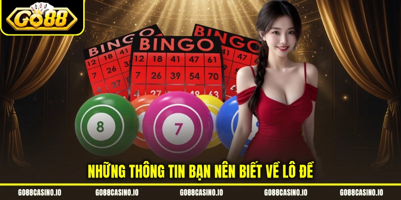 Lô Đề - Các Hình Thức Cơ Bản Và Mẹo Chốt Số Hiệu Quả 1 Những thông tin bạn nên biết về lô đề