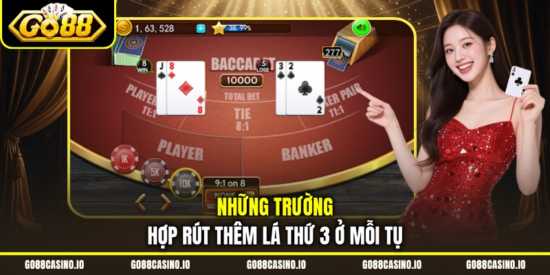 Baccarat - Hé Lộ Bí Kíp Nhập Môn Cho Người Mới Bắt Đầu 3 Những trường hợp rút thêm lá thứ 3 ở mỗi tụ