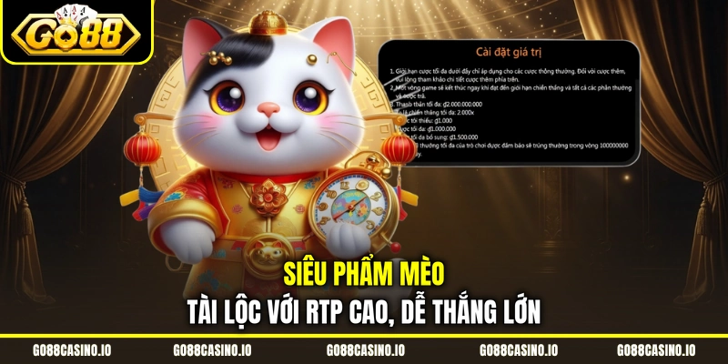 Nổ Hũ Mèo Tài Lộc May Mắn RTP 96,7%, Thưởng Cao 1 Siêu phẩm Mèo Tài Lộc với RTP cao, dễ thắng lớn