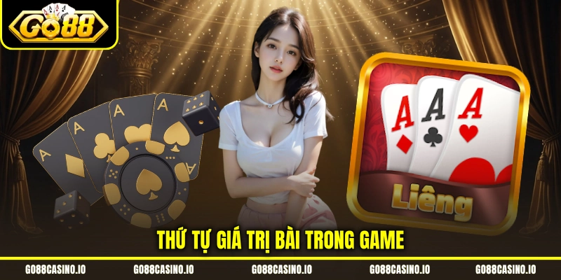 Liêng - Chia Sẻ Quy Tắc, Mẹo Chơi Thông Minh Từ Cao Thủ 3 Thứ tự giá trị bài trong game
