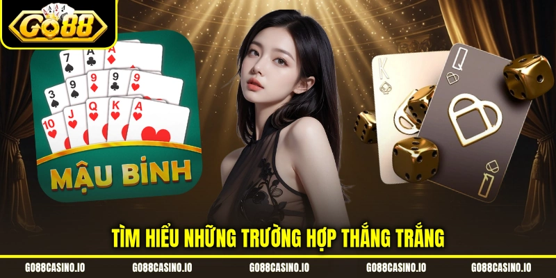 Mậu Binh - Cách Chơi Binh Xập Xám Cho Người Nhập Môn 3 Tìm hiểu những trường hợp thắng trắng
