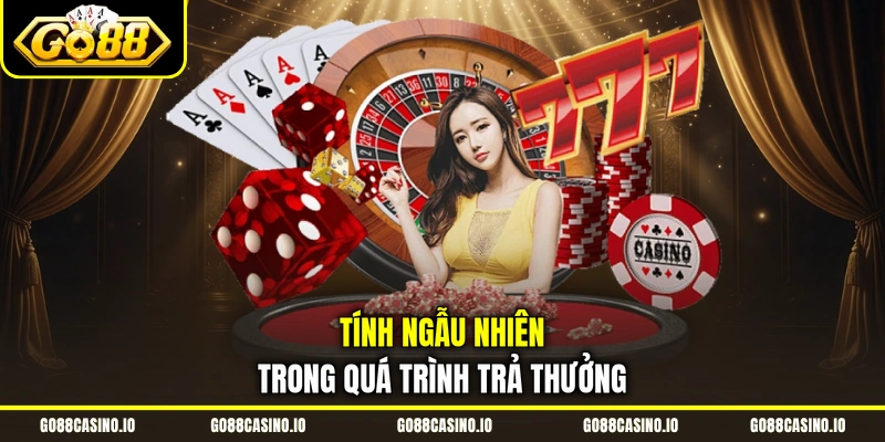 Sicbo Tài Xỉu - 3 Chiến Thuật Giúp Bạn Làm Chủ Bàn Cược Go88 4 Tính ngẫu nhiên trong quá trình trả thưởng