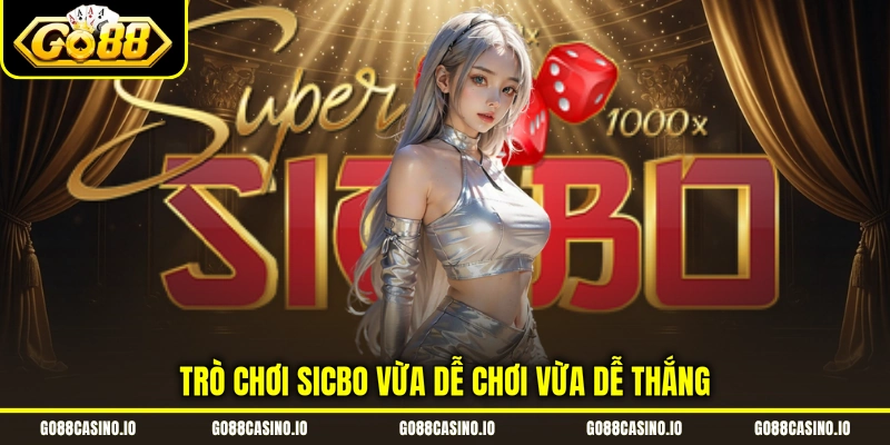 Cách Chơi Sicbo Chuyên Nghiệp, Đối Đầu Với Mọi Cao Thủ 1 Trò chơi Sicbo vừa dễ chơi vừa dễ thắng